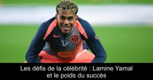 Les défis de la célébrité : Lamine Yamal et le poids du succès