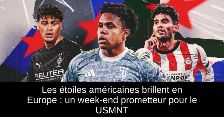 Les étoiles américaines brillent en Europe : un week-end prometteur pour le USMNT