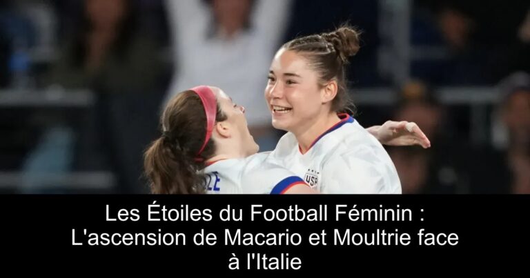 Les Étoiles du Football Féminin : L'ascension de Macario et Moultrie face à l'Italie