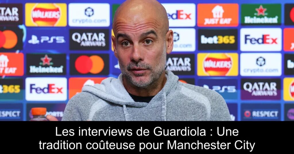 Les interviews de Guardiola : Une tradition coûteuse pour Manchester City