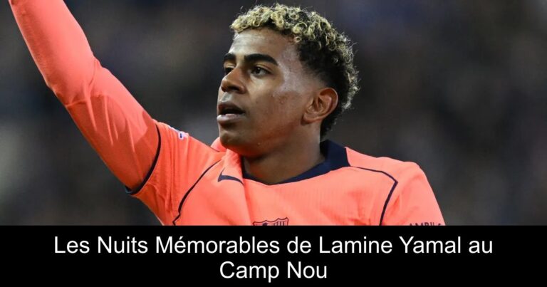 Les Nuits Mémorables de Lamine Yamal au Camp Nou