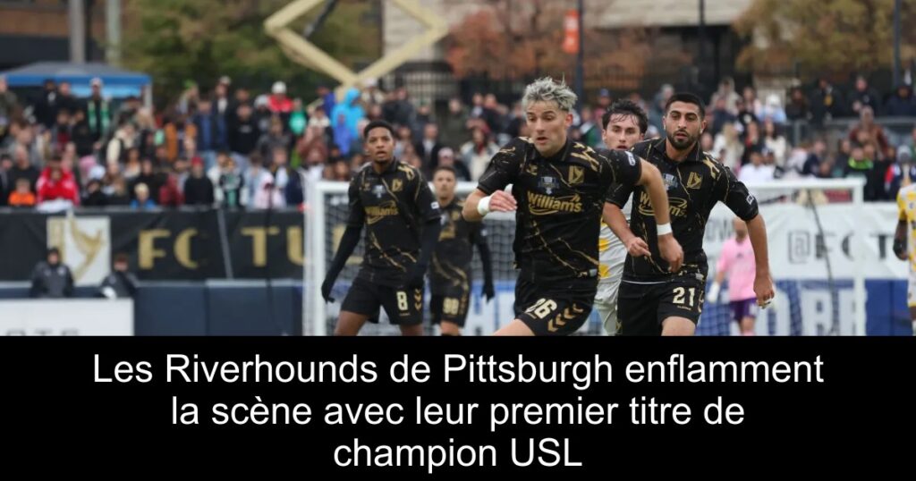 Les Riverhounds de Pittsburgh enflamment la scène avec leur premier titre de champion USL
