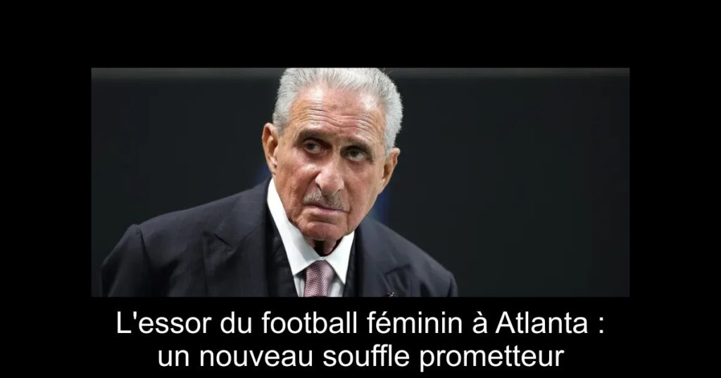 L'essor du football féminin à Atlanta : un nouveau souffle prometteur
