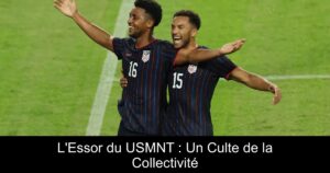 L&rsquo;Essor du USMNT : Un Culte de la Collectivité