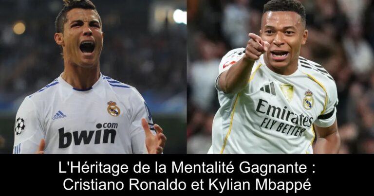 L'Héritage de la Mentalité Gagnante : Cristiano Ronaldo et Kylian Mbappé