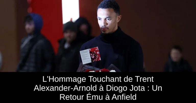 L'Hommage Touchant de Trent Alexander-Arnold à Diogo Jota : Un Retour Ému à Anfield