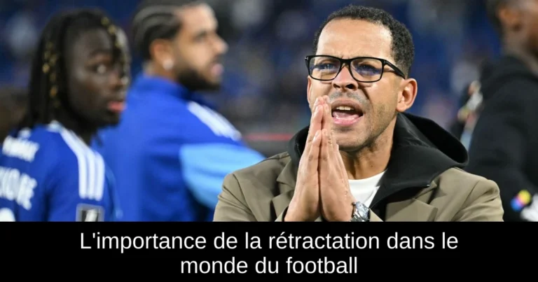 L'importance de la rétractation dans le monde du football