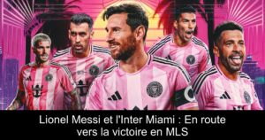 Lionel Messi et l'Inter Miami : En route vers la victoire en MLS