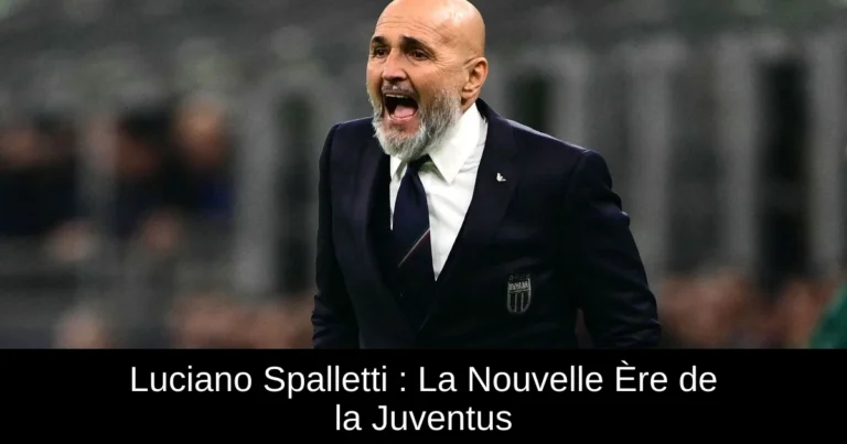 Luciano Spalletti : La Nouvelle Ère de la Juventus