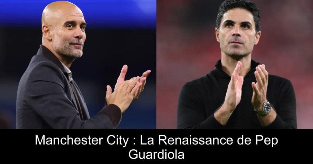Manchester City : La Renaissance de Pep Guardiola