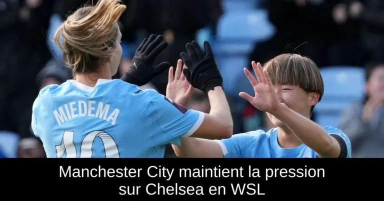 Manchester City maintient la pression sur Chelsea en WSL
