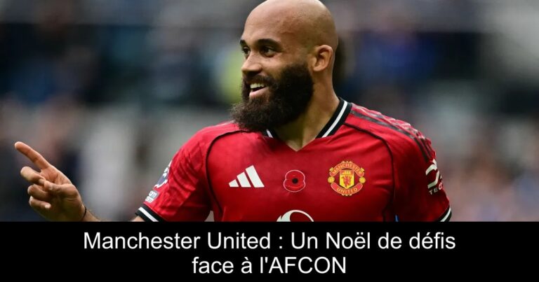 Manchester United : Un Noël de défis face à l'AFCON