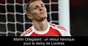 Martin Odegaard : un retour héroïque pour le derby de Londres
