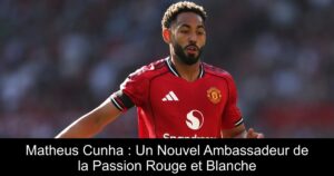 Matheus Cunha : Un Nouvel Ambassadeur de la Passion Rouge et Blanche
