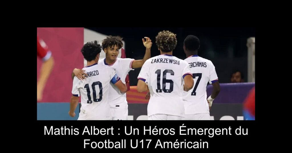 Mathis Albert : Un Héros Émergent du Football U17 Américain