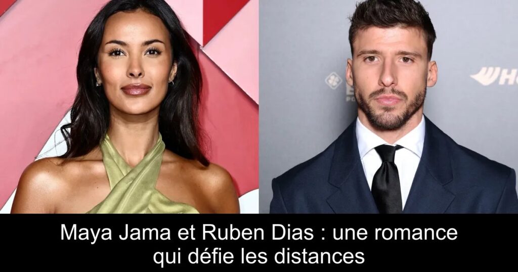Maya Jama et Ruben Dias : une romance qui défie les distances