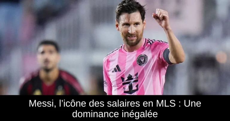 Messi, l’icône des salaires en MLS : Une dominance inégalée