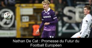 Nathan De Cat : Promesse du Futur du Football Européen