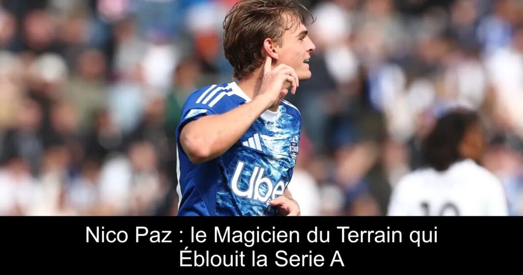 Nico Paz : le Magicien du Terrain qui Éblouit la Serie A