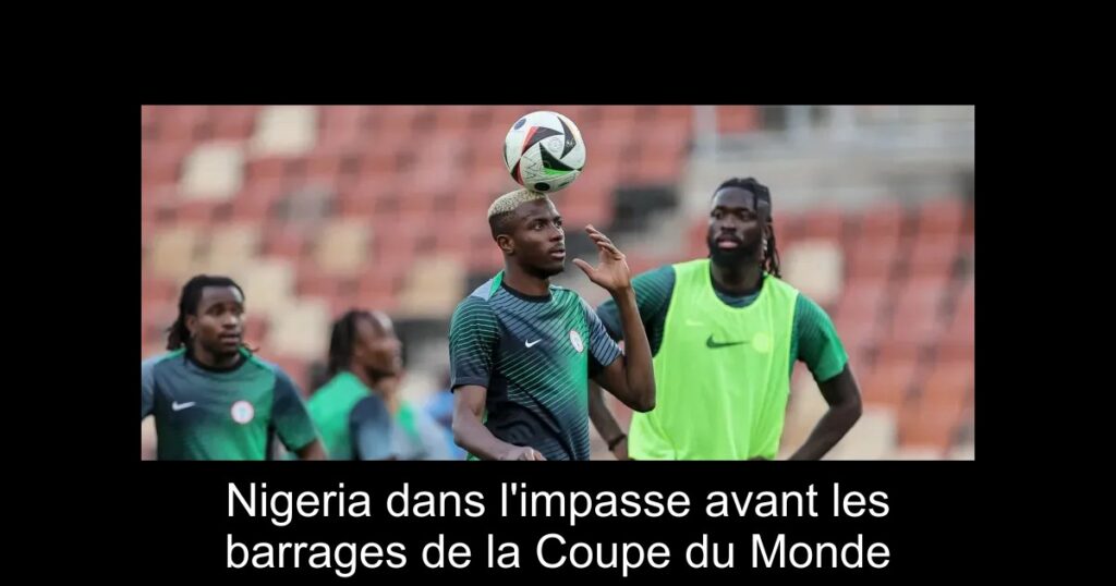 Nigeria dans l'impasse avant les barrages de la Coupe du Monde