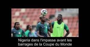 Nigeria dans l'impasse avant les barrages de la Coupe du Monde