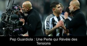 Pep Guardiola : Une Perte qui Révèle des Tensions