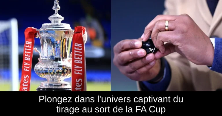 Plongez dans l'univers captivant du tirage au sort de la FA Cup