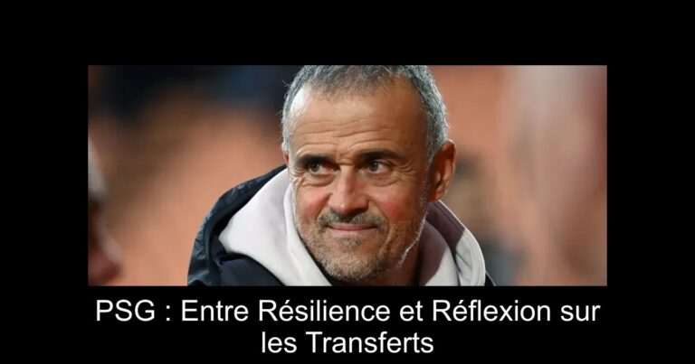 PSG : Entre Résilience et Réflexion sur les Transferts