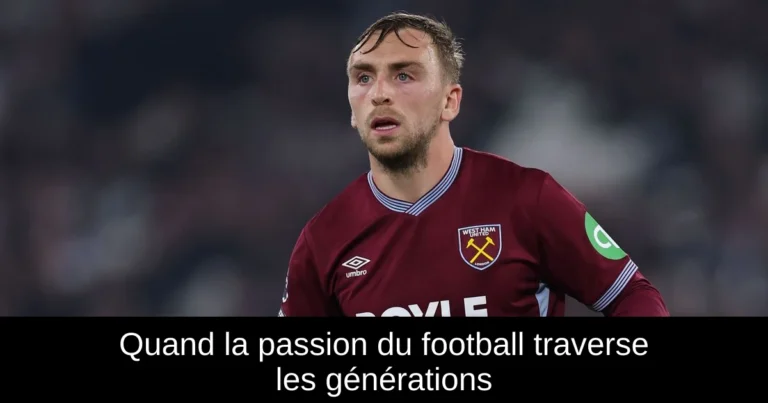 Quand la passion du football traverse les générations