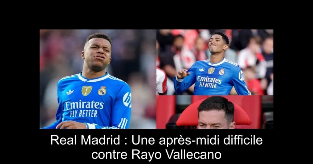 Real Madrid : Une après-midi difficile contre Rayo Vallecano