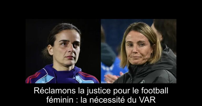 Réclamons la justice pour le football féminin : la nécessité du VAR