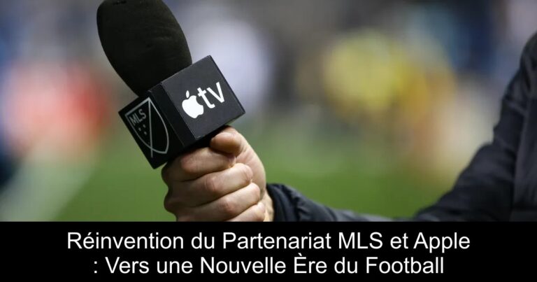 Réinvention du Partenariat MLS et Apple : Vers une Nouvelle Ère du Football