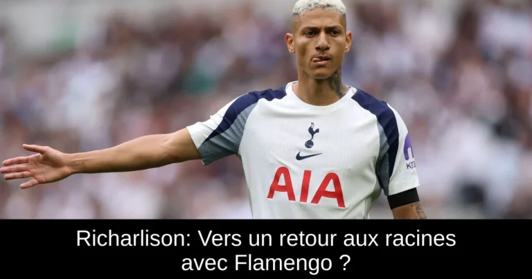 Richarlison: Vers un retour aux racines avec Flamengo ?