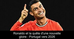 Ronaldo et la quête d'une nouvelle gloire : Portugal vers 2026