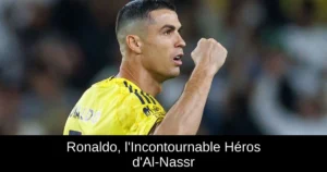 Ronaldo, l'Incontournable Héros d'Al-Nassr