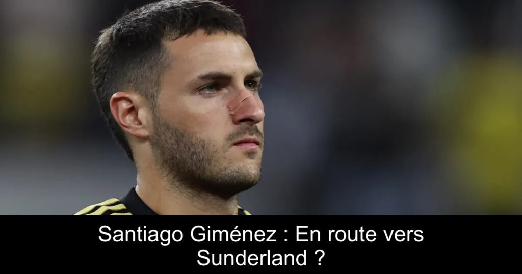 Santiago Giménez : En route vers Sunderland ?