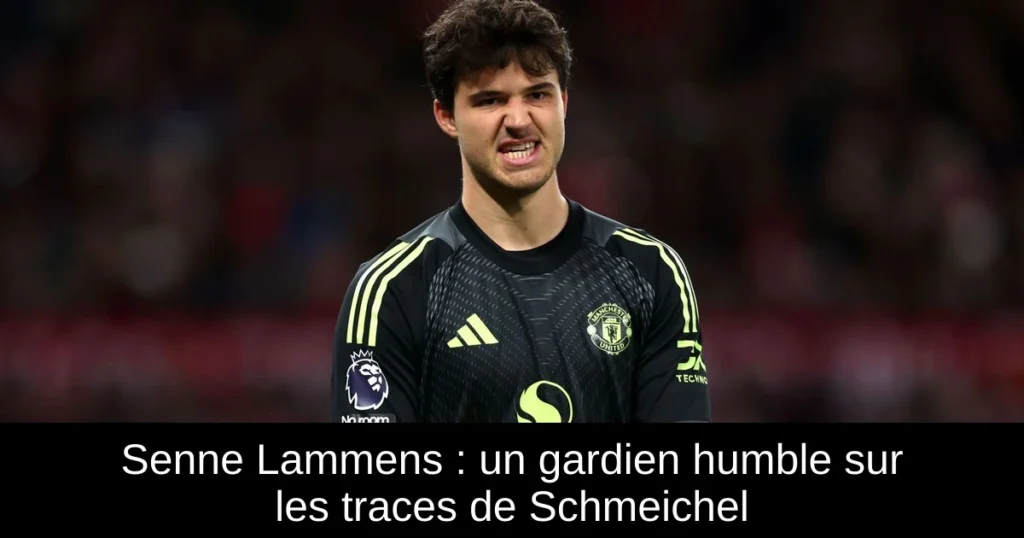 Senne Lammens : un gardien humble sur les traces de Schmeichel