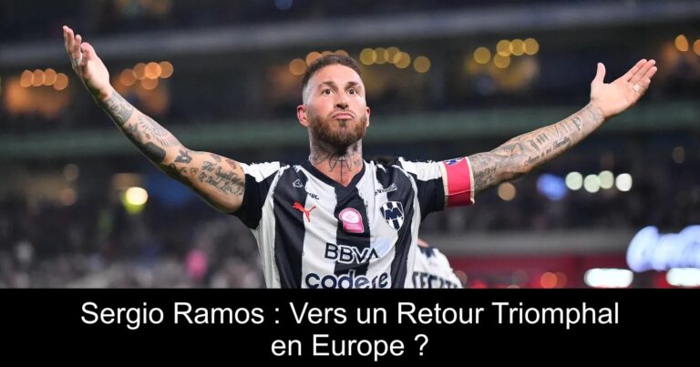 Sergio Ramos : Vers un Retour Triomphal en Europe ?