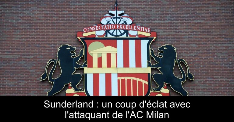 Sunderland : un coup d'éclat avec l'attaquant de l'AC Milan