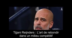 Tijjani Reijnders : L'art de rebondir dans un milieu compétitif