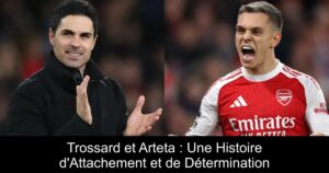 Trossard et Arteta : Une Histoire d'Attachement et de Détermination