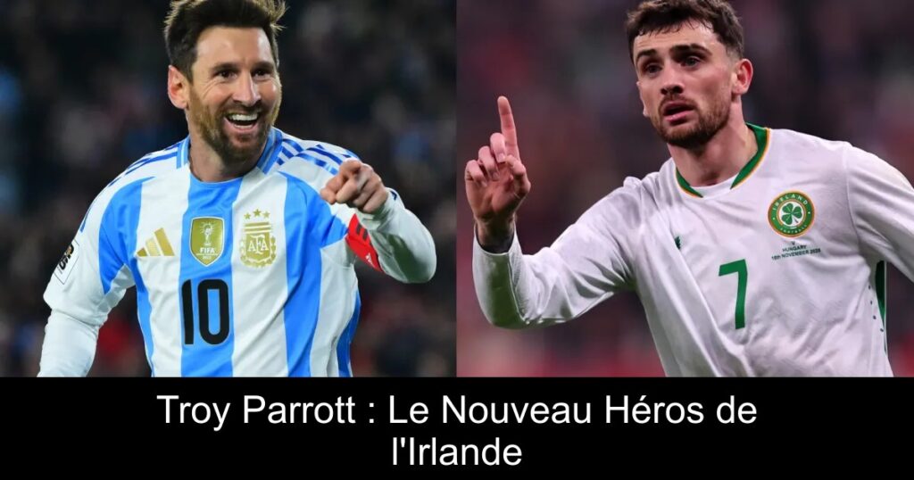 Troy Parrott : Le Nouveau Héros de l'Irlande