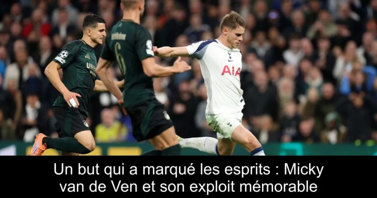 Un but qui a marqué les esprits : Micky van de Ven et son exploit mémorable