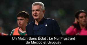 Un Match Sans Éclat : Le Nul Frustrant de Mexico et Uruguay