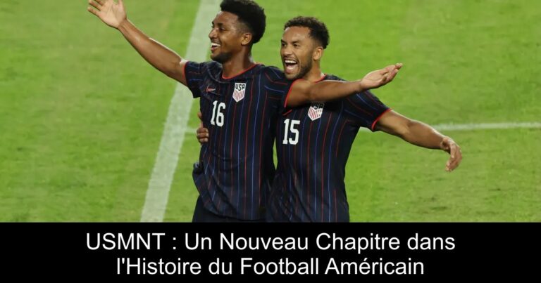 USMNT : Un Nouveau Chapitre dans l'Histoire du Football Américain