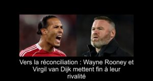 Vers la réconciliation : Wayne Rooney et Virgil van Dijk mettent fin à leur rivalité