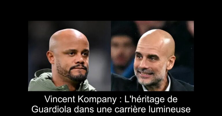 Vincent Kompany : L'héritage de Guardiola dans une carrière lumineuse