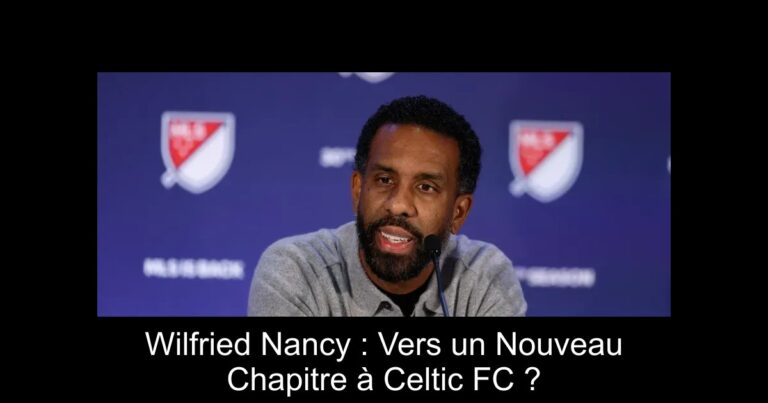 Wilfried Nancy : Vers un Nouveau Chapitre à Celtic FC ?