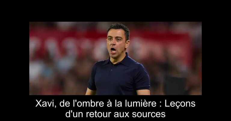 Xavi, de l'ombre à la lumière : Leçons d'un retour aux sources