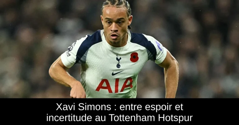 Xavi Simons : entre espoir et incertitude au Tottenham Hotspur